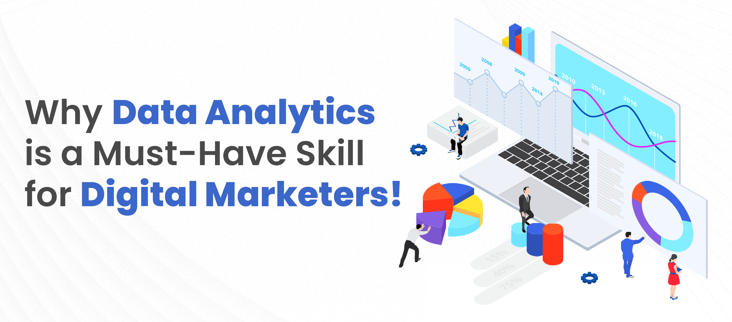 Why Data Analytics is a Must-Have Skill for Digital Marketers!
